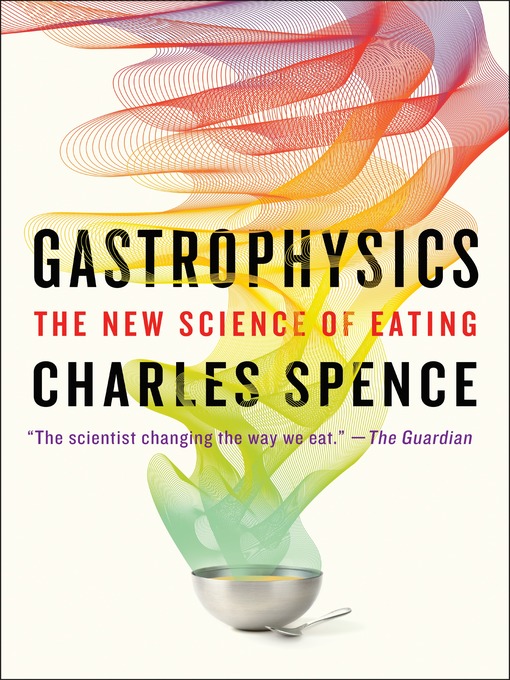 Title details for Gastrophysics by Charles Spence - Available
